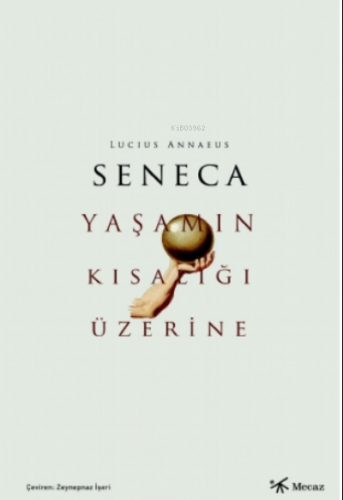 Yaşamın Kisallığı Üzerine | Seneca | Mecaz Yayınları