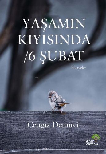 Yaşamın Kıyısında - 6 Şubat | Cengiz Demirci | Ahir Zaman Yayınevi