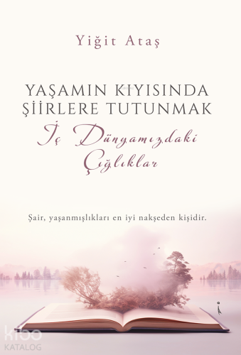 Yaşamın Kıyısında Şiirlere Tutunmak | Yiğit Ataş | İkinci Adam Yayınla