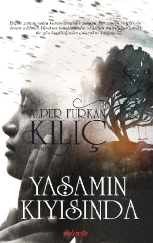 Yaşamın Kıyısında | Alper Furkan Kılıç | Dolce Vita Yayınları