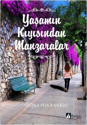 Yaşamın Kıyısından Manzaralar | Sıddıka Pehlivanoğlu | Karina Kitap