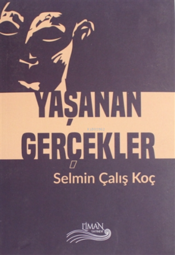 Yaşanan Gerçekler | Selmin Çalış Koç | Liman Yayınevi