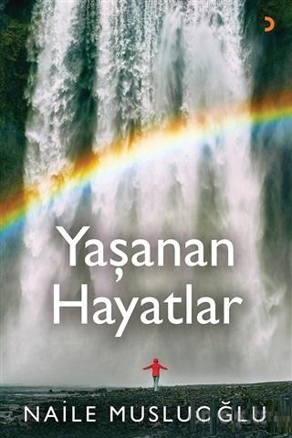 Yaşanan Hayatlar | Naile Musluoğlu | Cinius Yayınları