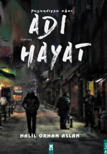 Yaşandıysa Eğer Adı Hayat | Halil Orhan Aslan | X10 Kitap