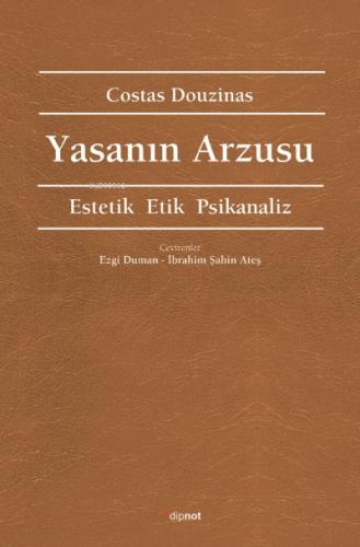 Yasanın Arzusu | Costas Douzinas | Dipnot Yayınları