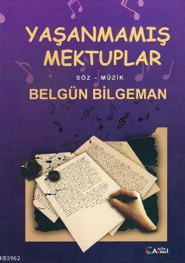 Yaşanmamış Mektuplar | Belgün Bilgeman | Alfa Aktüel Yayıncılık