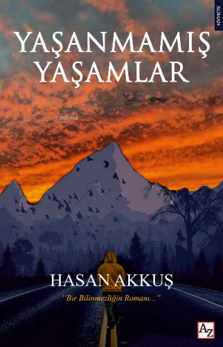 Yaşanmamış Yaşamlar | Hasan Akkuş | Az Kitap