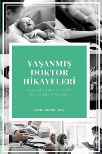 Yaşanmış Doktor Hikayeleri | Kadir Koç | Ritim Sanat Yayınları