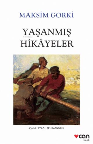 Yaşanmış Hikayeler | Maksim Gorki | Can Yayınları