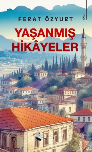 Yaşanmış Hikâyeler | Ferat Özyurt | Karina Kitap