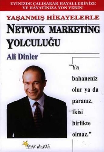 Yaşanmış Hikayelerle| Network Marketing Yolculuğu | Ali Dinler | Beyaz