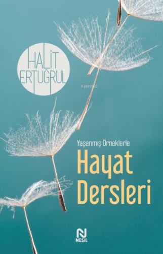 Yaşanmış Örneklerle Hayat Dersleri | Halit Ertuğrul | Nesil Yayınları