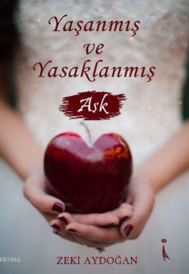 Yaşanmış ve Yasaklanmış Aşk | Zeki Aydoğan | İkinci Adam Yayınları