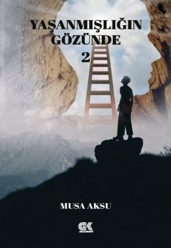 Yaşanmışlığın Gözünde 2 | Musa Aksu | Gençlik Kitabevi