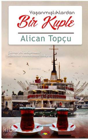 Yaşanmışlıklardan Bir Kuple | Alican Topçu | Ayata Kitap