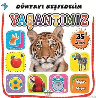 Yaşantımız - Dünyayı Keşfedelim | Kolektif | 0-6 Yaş Yayınları