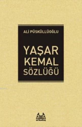 Yaşar Kemal Sözlüğü | Ali Püsküllüoğlu | Arkadaş Yayınevi