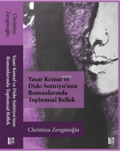 Yaşar Kemal ve Dido Sotiriyu’nun Romanlarında Toplumsal Bellek | Chris