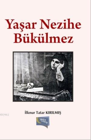 Yaşar Nezihe Bükülmez | İlknur Tatar Kırılmış | Gece Kitaplığı Yayınla