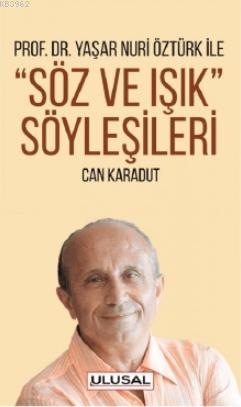 Yaşar Nuri Öztürk ile Söz ve Işık Söyleşileri | Can Karadut | Ulusal K