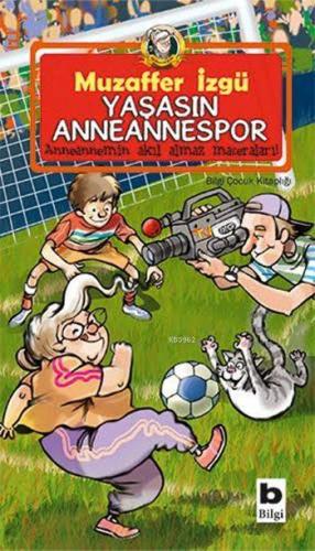 Yaşasın Anneannemspor; Anneannemin Akıl Almaz Maceraları Serisi | Muza