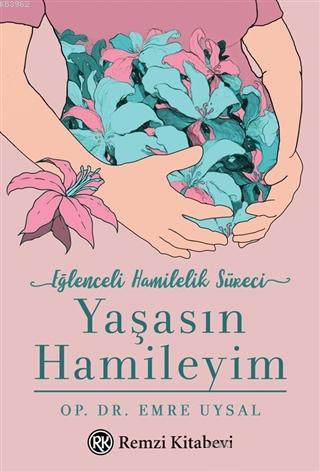 Yaşasın Hamileyim; Eğlenceli Hamilelik Süreci | Emre Uysal | Remzi Kit