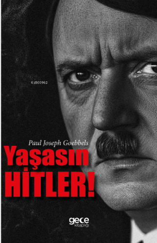 Yaşasın Hitler | Paul Joseph Goebbels | Gece Kitaplığı Yayınları