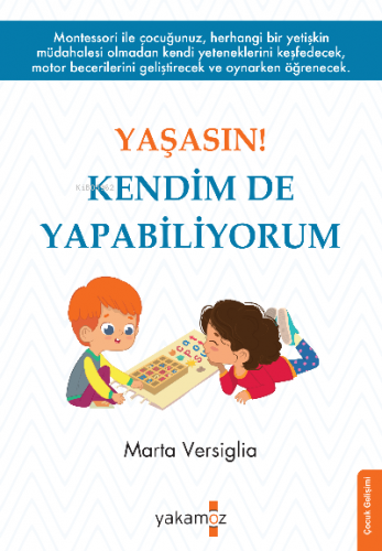 Yaşasın! Kendim De Yapabiliyorum | Marta Versiglia | Yakamoz Yayınları