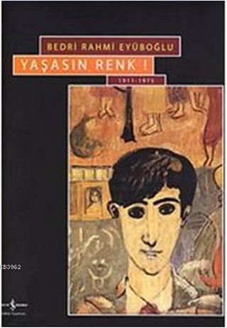 Yaşasın Renk Long Live Colour 1911 - 1975 | Bedri Rahmi Eyüboğlu | Tür