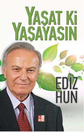 Yaşat ki Yaşayasın | Ediz Hun | Babıali Kültür Yayıncılığı