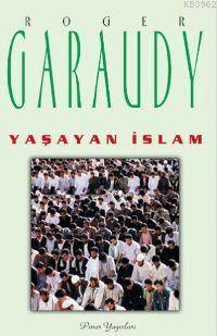 Yaşayan İslam | Roger Garaudy | Pınar Yayınları