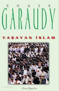 Yaşayan İslam | Roger Garaudy | Pınar Yayınları