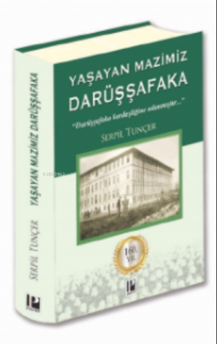 Yaşayan Mazimiz/ Darüşşafaka | Serpil Tunçer | Pozitif Yayınları