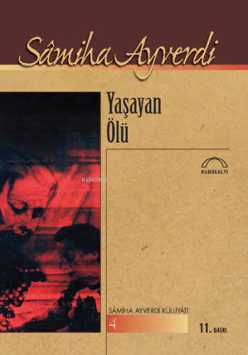 Yaşayan Ölü | Samiha Ayverdi | Kubbealtı Neşriyat