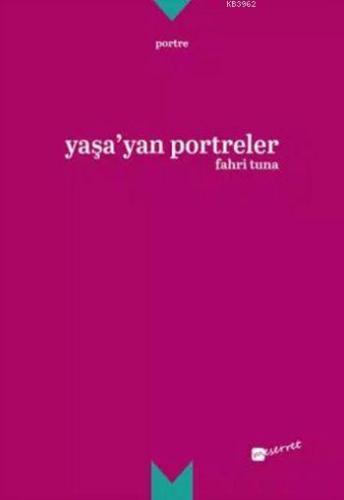 Yaşa'yan Portreler | Fahri Tuna | Meserret Yayınları