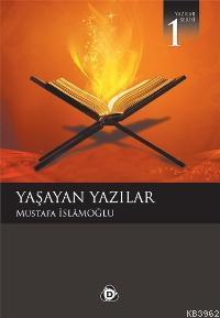 Yaşayan Yazılar | Mustafa İslamoğlu | Düşün Yayıncılık