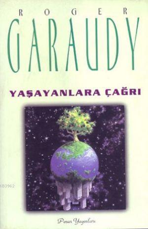 Yaşayanlara Çağrı | Roger Garaudy | Pınar Yayınları