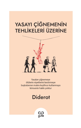 Yasayı Çiğnemenin Tehlikeleri Üzerine | Denis Diderotfe | Gufo