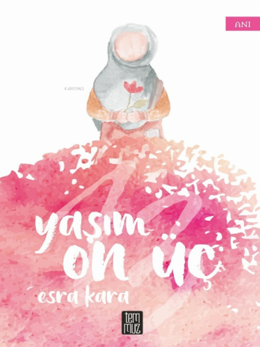 Yaşım On Üç | Esra Kara | Temmuz Kitap