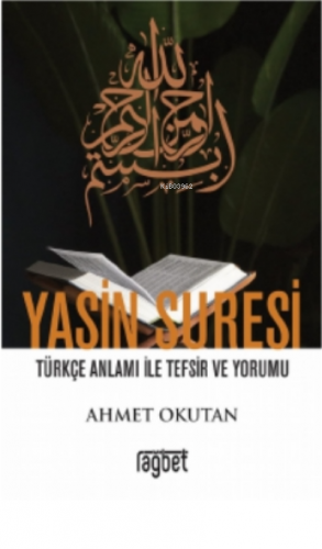 Yasin Suresi Türkçe Anlamı Ile Tefsir Ve Yorumu | Ahmet Okutan | Rağbe