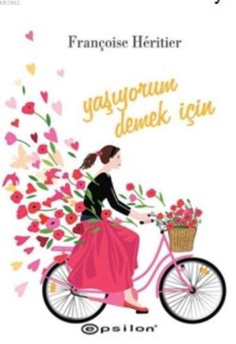 Yaşıyorum Demek İçin | Françoise Heritier | Epsilon Yayınevi