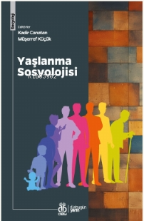 Yaşlanma Sosyolojisi | Kadir Canatan | DBY Yayınları