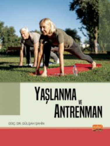 Yaşlanma ve Antrenman | Gülşah Şahin | Nobel Bilimsel Eserler