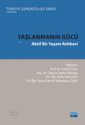 Yaşlanmanın Gücü - Aktif Bir Yaşam Rehberi | Esin Cerit | Nobel Akadem