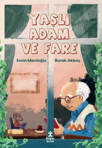 Yaşlı Adam ve Fare | Sezin Mavioğlu | Doğan Egmont Yayıncılık