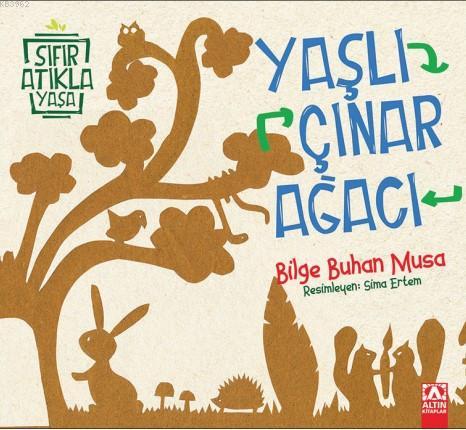 Yaşlı Çınar Ağacı | Hülya Şat | Altın Kitaplar