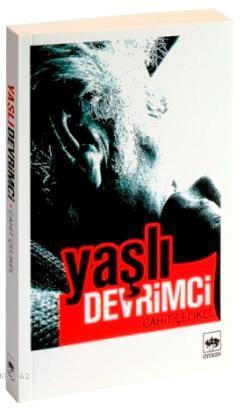 Yaşlı Devrimci | Cahit Çelikel | Ötüken Neşriyat