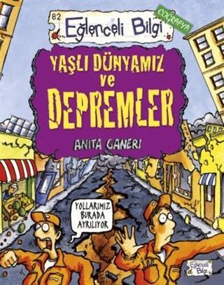 Yaşlı Dünyamız ve Depremler | Anita Ganeri | Eğlenceli Bilgi Yayınları