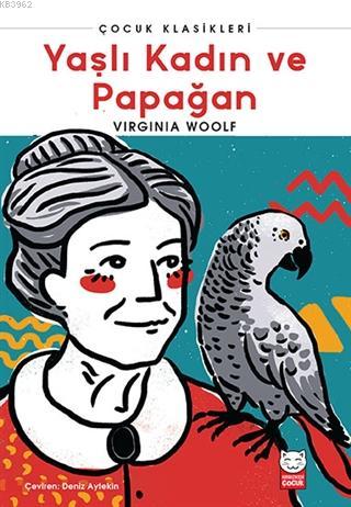 Yaşlı Kadın ve Papağan | Virginia Woolf | Kırmızıkedi Çocuk