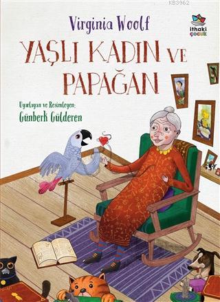 Yaşlı Kadın ve Papağan | Virginia Woolf | İthaki Çocuk Yayınları